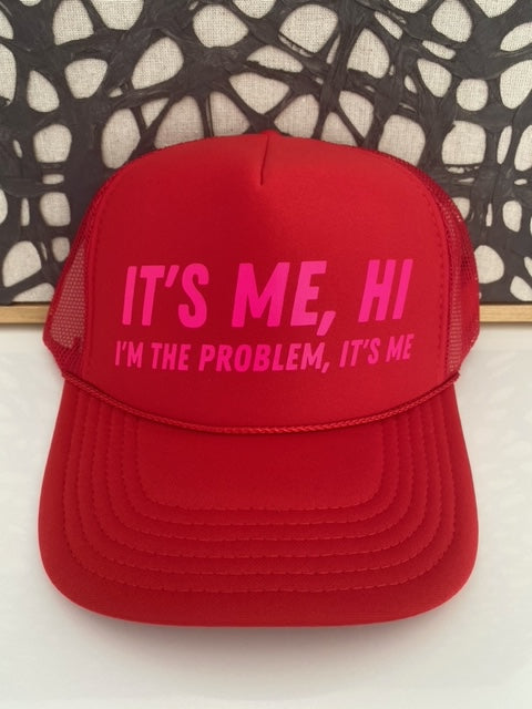 It's Me Hi, I am the Problem, It's Me - Red Trucker